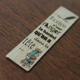 Marque-page en bois "Ecrire c'est ranger le bordel qu'on a dans la tête"