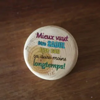 Décapsuleur aimanté gravé "Mieux vaut être saoul que con, ça dure moins longtemps !"