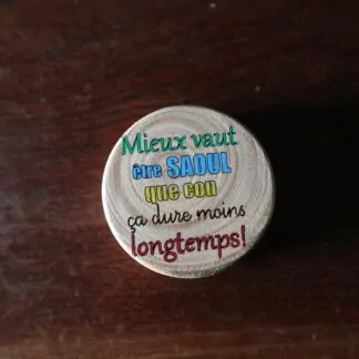 Décapsuleur aimanté gravé "Mieux vaut être saoul que con, ça dur moins longtemps !"